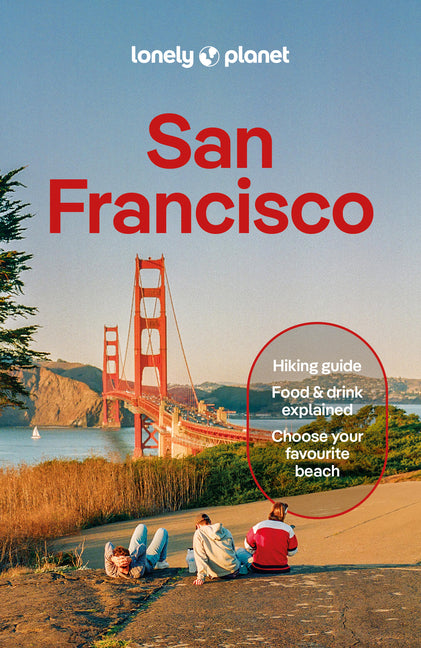 Lonely Planet San Francisco: Plan the Trip of a Lifetime Detailed Itineraries & Maps Insider Tips Covers the Marina, Fisherman's Wharf & the Piers, Do