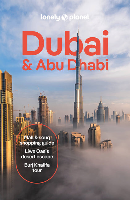 Lonely Planet Dubai & Abu Dhabi: Plan the Trip of a Lifetime Detailed Itineraries & Maps Insider Tips Covers Deira, Downtown Dubai, Jumeirah and More