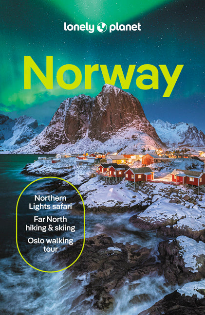 Lonely Planet Norway: Comprehensive Travel Guide Detailed Itineraries & Maps Insider Tips Covers Oslo, Bergen, the Fjords, Nordland, Svalbard and More