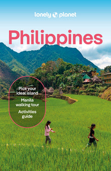 Lonely Planet Philippines: Plan the Trip of a Lifetime Detailed Itineraries & Maps Insider Tips Covers Manila, North Luzon, Boracay & Western Visayas