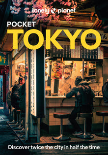 Lonely Planet Pocket Tokyo: Discover Twice the City in Half the Time Top Sights Maps & Walking Tours Covers Marunouchi & Nihombashi, Ginza & Tsukiji,