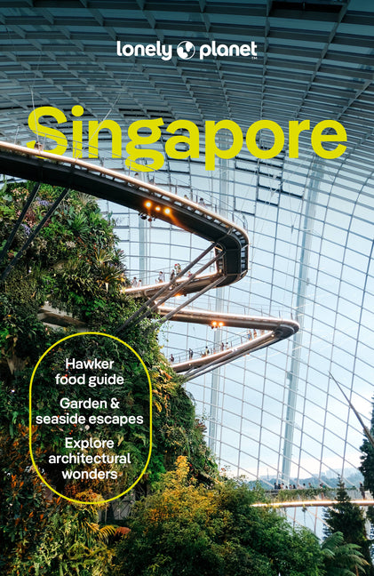 Lonely Planet Singapore: Plan the Trip of a Lifetime Detailed Itineraries & Maps Insider Tips Covers Colonial District, Marina Bay, Chinatown and More