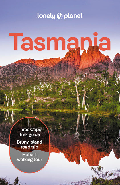 Lonely Planet Tasmania: Plan the Trip of a Lifetime Detailed Itineraries & Maps Insider Tips Covers Hobart, Launceston & Surrounds, Lakes & Midlands a