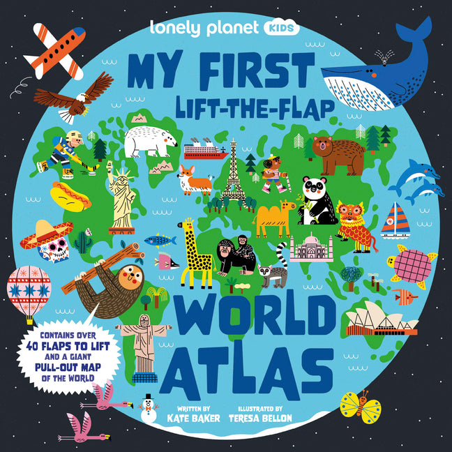 Lonely Planet Kids My First Lift-The-Flap World Atlas: Giant Pull Out Map Wow Factor Facts & Surprises Search & Find Games Beautiful & Engaging Illust