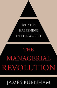 The Managerial Revolution: What is Happening in the World