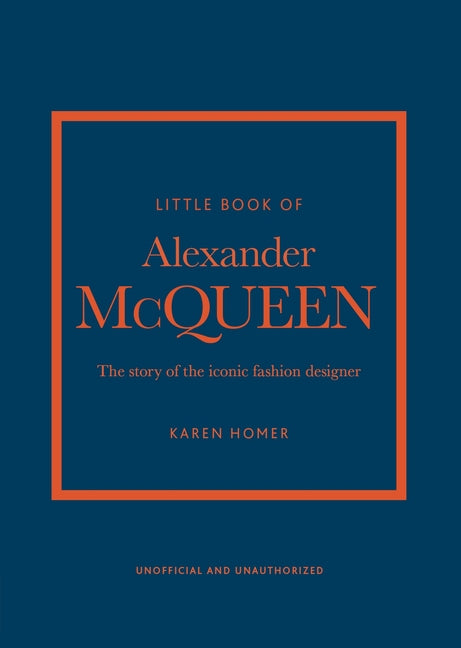 Little Book of Alexander McQueen: The Story of the Iconic Brand