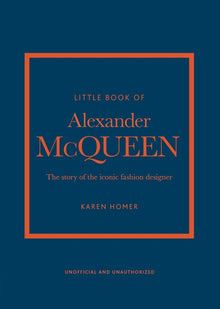 Little Book of Alexander McQueen: The Story of the Iconic Brand