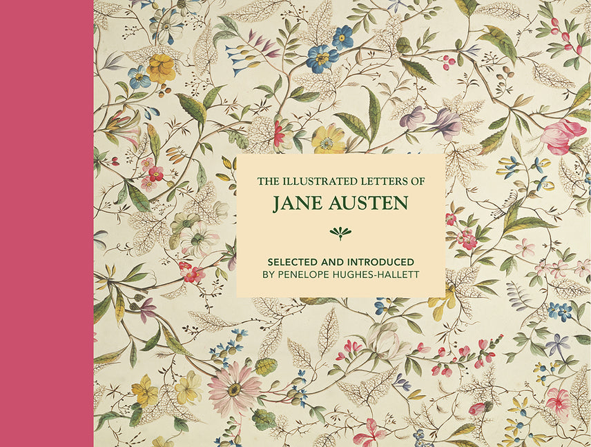 Illustrated Letters of Jane Austen: Selected and Introduced by Penelope Hughes-Hallett
