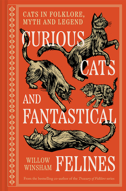 Curious Cats and Fantastical Felines: The Cat in Folklore, Myth, and Legend