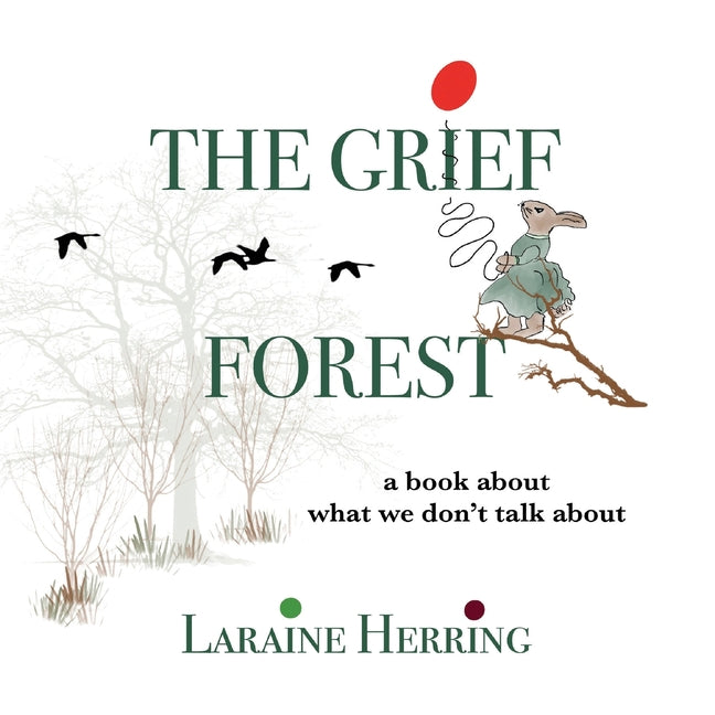 The Grief Forest: A Book About What We Don't Talk About