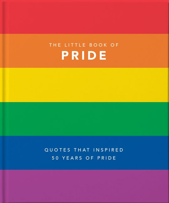 Little Book of Pride: Quotes That Inspired 50 Years of Pride