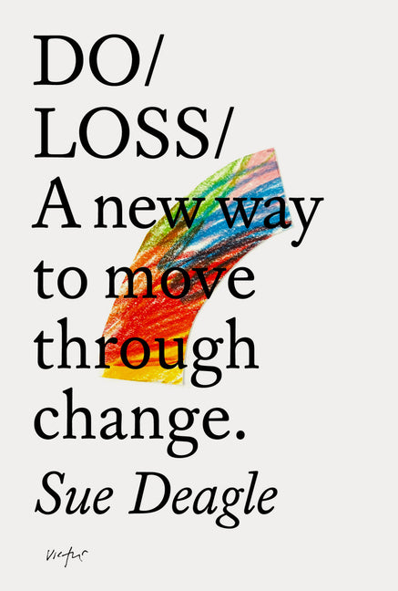 Do Loss: A New Way to Move Through Change