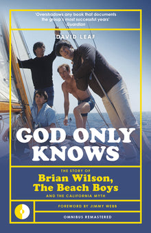 God Only Knows: The Story of Brian Wilson, the Beach Boys and the California Myth