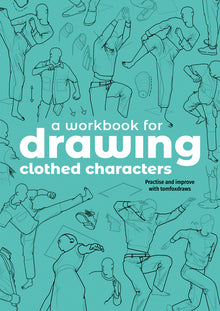 A Workbook for Drawing Clothed Characters: Practise and Improve with Tomfoxdraws