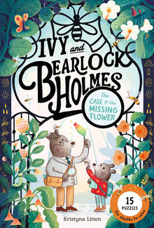 The Case of the Missing Flower (Ivy and Bearlock Holmes Book 1): 15 Puzzles for Sleuths to Solve