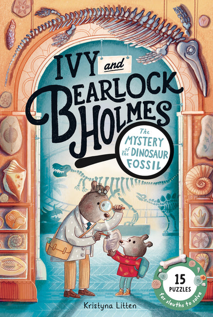 The Mystery of the Dinosaur Fossil (Ivy and Bearlock Holmes Book 2): 15 Puzzles for Sleuths to Solve Volume 2