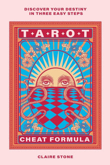 Tarot Cheat Formula: Discover Your Destiny in Three Easy Steps