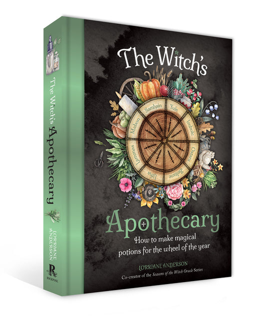 The Witch's Apothecary: Seasons of the Witch: Learn How to Make Magical Potions Around the Wheel of the Year to Improve Your Physical and Spiritual We