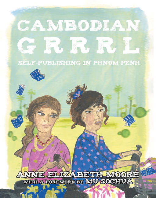 Cambodian Grrrl: Self-Publishing in Phnom Penh