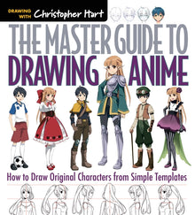 Master Guide to Drawing Anime: How to Draw Original Characters from Simple Templates - A How to Draw Anime / Manga Step by Step Book Series
