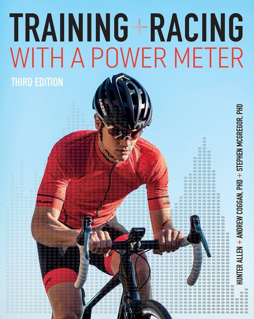 Training and Racing with a Power Meter 3rd Edition: Third Edition