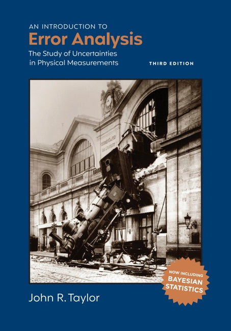 An Introduction to Error Analysis, Third Edition: The Study of Uncertainties in Physical Measurements