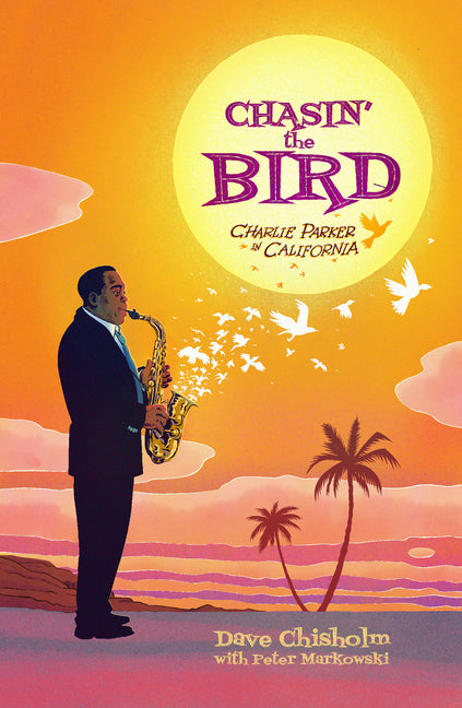 Charlie Parker: Chasin' the Bird (Hardcover)