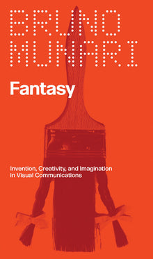 Fantasy: Invention, Creativity, and Imagination in Visual Communications