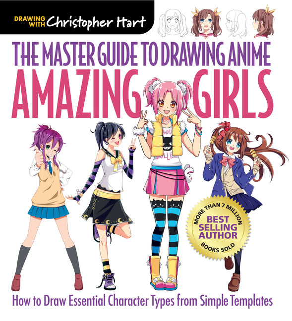Master Guide to Drawing Anime: Amazing Girls: How to Draw Essential Character Types from Simple Templates - A How to Draw Anime / Manga Step by Step B