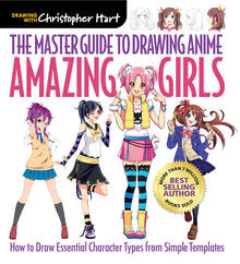 Master Guide to Drawing Anime: Amazing Girls: How to Draw Essential Character Types from Simple Templates - A How to Draw Anime / Manga Step by Step B