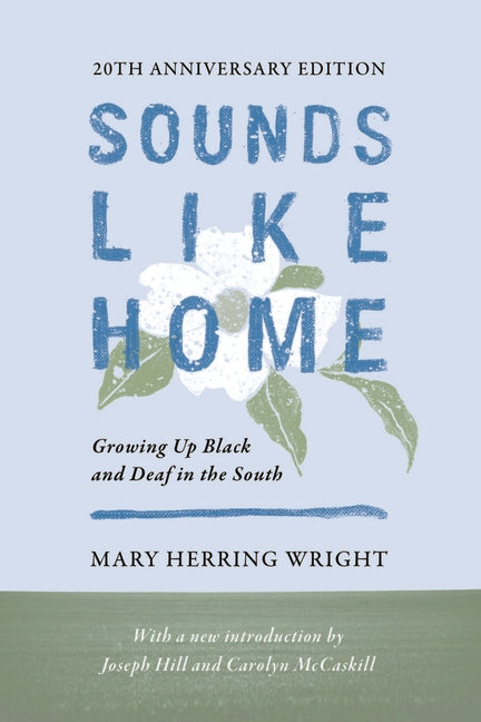 Sounds Like Home: Growing Up Black and Deaf in the South