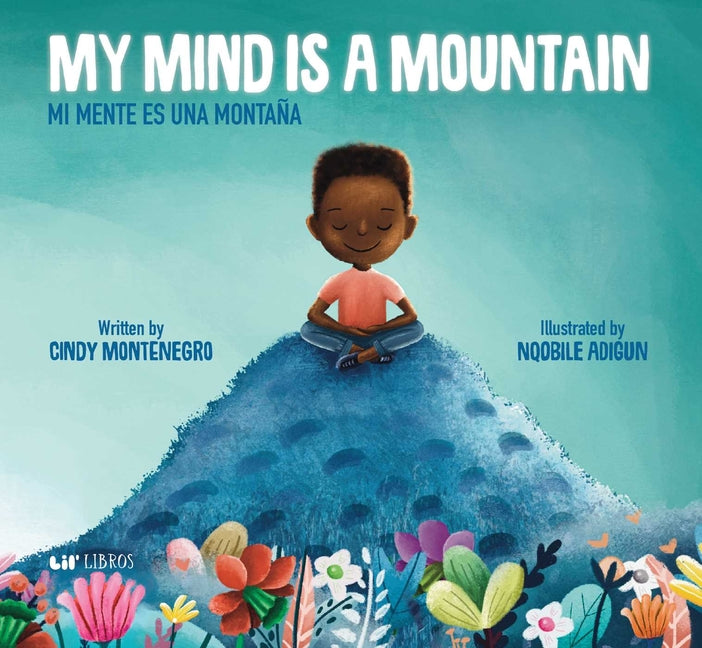 My Mind Is a Mountain / Mi Mente Es Una Montaña (Bilingual: English/Spanish)