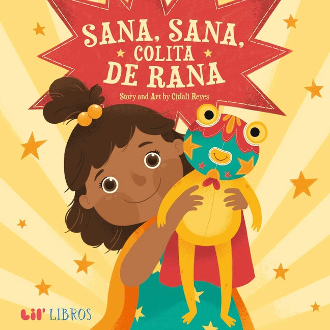 Sana, Sana, Colita de Rana (Bilingual: English/Spanish)
