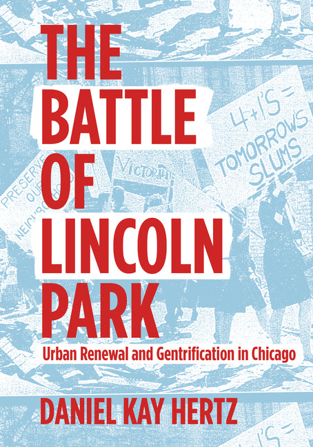 The Battle of Lincoln Park: Urban Renewal and Gentrification in Chicago