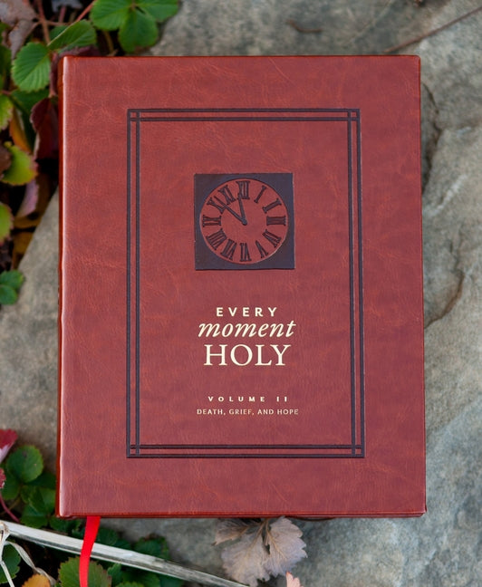 Every Moment Holy: Death, Grief, and Hope: (Over 100 Prayers and Illustrations for Finding Purpose & Hope During Seasons of Loss or Suffering)