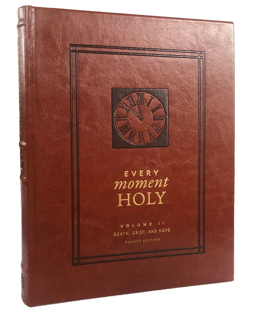 Every Moment Holy: Death, Grief, and Hope: (Pocket Edition) (Over 100 Prayers and Illustrations for Finding Purpose & Hope During Seasons of Loss or S
