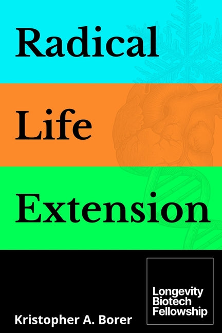 Radical Life Extension: Technological Strategies to Defeat Aging