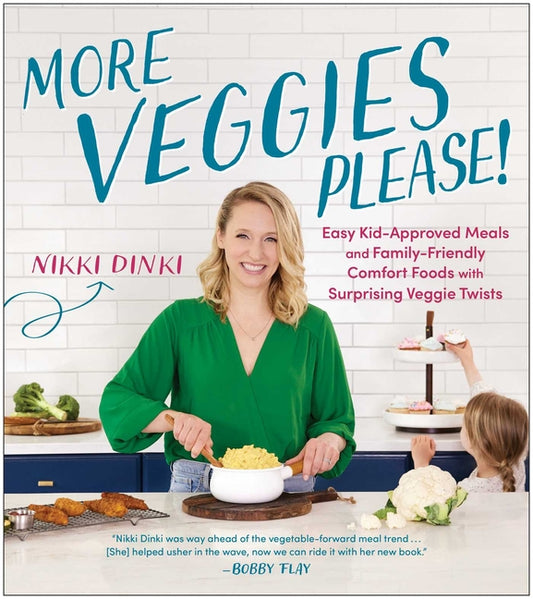 More Veggies Please!: Easy Kid-Approved Meals and Family-Friendly Comfort Foods with Surprising Veggie Twists