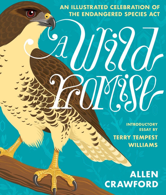 A Wild Promise: An Illustrated Celebration of the Endangered Species ACT