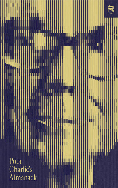 Poor Charlie's Almanack: The Essential Wit and Wisdom of Charles T. Munger