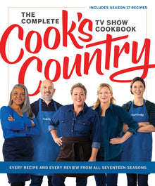 The Complete Cook's Country TV Show Cookbook: Every Recipe and Every Review from All Seventeen Seasons Includes Season 17
