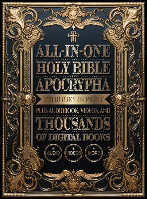All-In-One Holy Bible with Apocrypha: 300 Books in Print Plus Audiobook, Videos, and Thousands of Digital Books