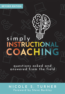 Simply Instructional Coaching: Questions Asked and Answered from the Field, Revised Edition (Straightforward Advice and a Practical Framework for Inst