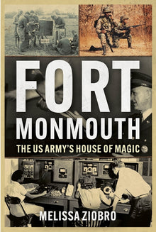 Fort Monmouth: The Us Army's House of Magic