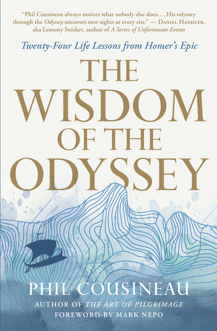 The Wisdom of the Odyssey: Twenty-Four Life Lessons from Homer's Epic