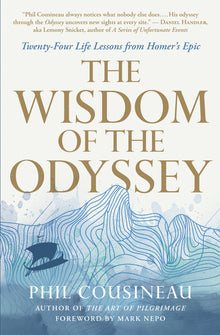 The Wisdom of the Odyssey: Twenty-Four Life Lessons from Homer's Epic