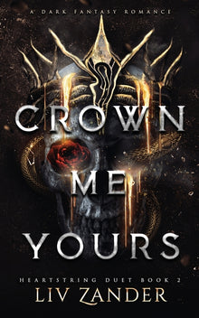 Crown Me Yours: a Dark Fantasy Romance