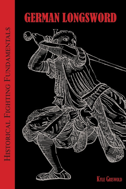 Historical Fighting Fundamentals: German Longsword
