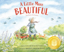 A Little More Beautiful: The Story of a Garden