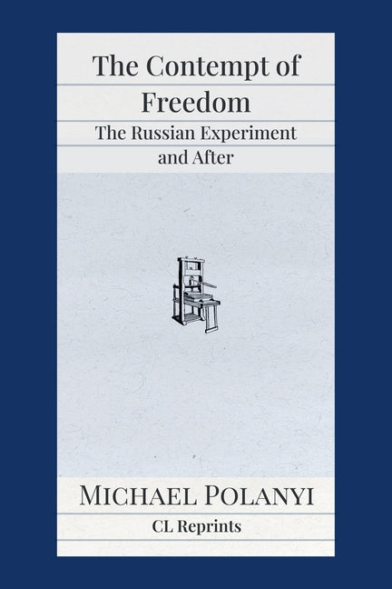 The Contempt of Freedom: The Russian Experiment and After